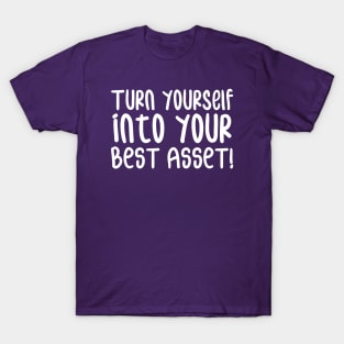 Turn Yourself into Your Best Asset! | Business | Self Improvement | Life | Quotes | Purple T-Shirt